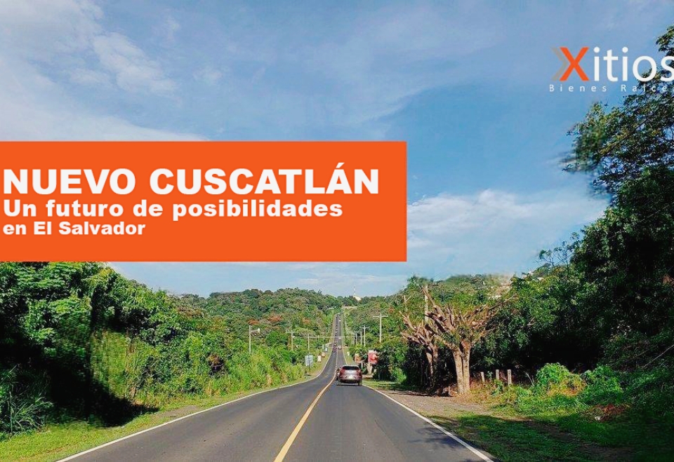 INVIERTE EN NUEVO CUSCATLÁN: UN FUTURO DE POSIBILIDADES